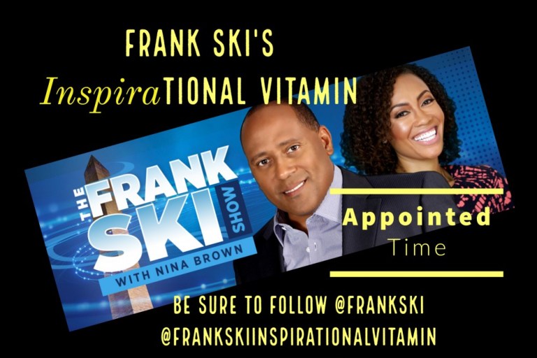 @FrankSkiInspirationalVitamin: Appointed Time