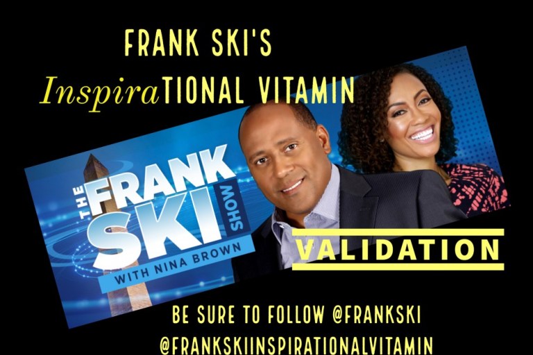 @FrankSkiInspirationalVitamin: Validation