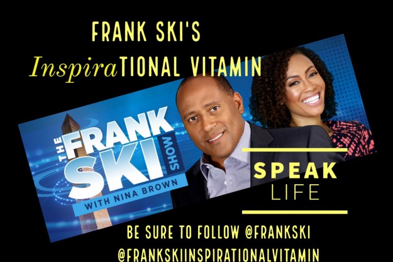 @FrankSkiInspirationalVitamin: SPEAK LIFE