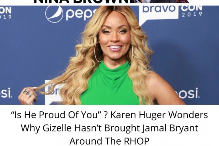 RHOP Karen Huger Wonders Why Gizelle Hasn’t Brought Jamal Bryant Around, “Is He Proud Of You”?