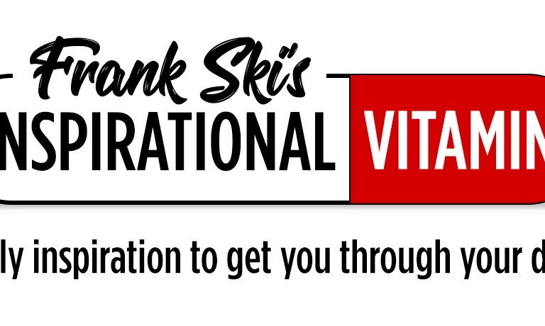 @FrankSkiInspirationalVitamin: ”Negative People”  