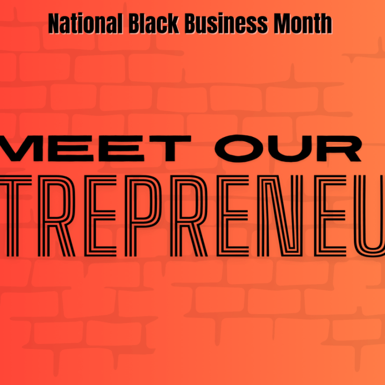 National Black Business Month: Meet Our Black Entrepreneurs