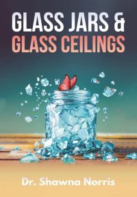 “Glass Jars & Glass Ceilings”: Black Women and Workplace Problems